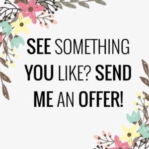 Make an offer! I can’t say yes if you never ask :)